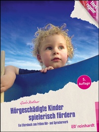 Abbildung von: Hörgeschädigte Kinder spielerisch fördern - Ernst Reinhardt Verlag
