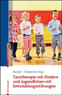 Abbildung von: Tanztherapie mit Kindern und Jugendlichen mit Entwicklungsstörungen - Ernst Reinhardt Verlag