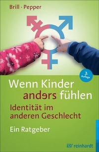 Abbildung von: Wenn Kinder anders fühlen - Identität im anderen Geschlecht - Ernst Reinhardt Verlag