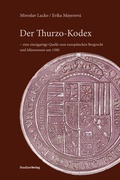 Cover: Der Thurzo-Kodex - eine einzigartige Quelle zum europ&auml;ischen Bergrecht und M&uuml;nzwesen um 1500 - Studien Verlag