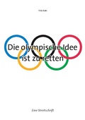 Cover: Die olympische Idee ist zu retten - BoD - Books on Demand