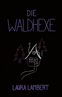 Enlarge image Cover: Die Waldhexe - BoD - Books on Demand