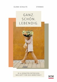 Abbildung von: Ganz. Schön. Lebendig. - SCM