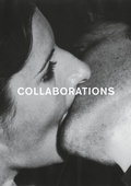 Cover: Collaborations. K&uuml;nstlergruppen, kollaboratives Arbeiten und "Allverbundenheit" in Gegenwartskunst und den Avantgarden der 1960er- und 1970er Jahre ENGLISCH - K&ouml;nig, Walther