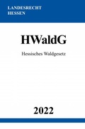 Abbildung von: Hessisches Waldgesetz HWaldG 2022 - epubli