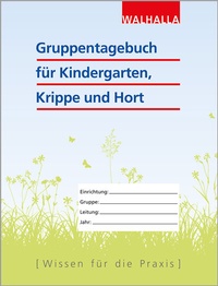 Abbildung von: Gruppentagebuch für Kindergarten, Krippe und Hort - Walhalla