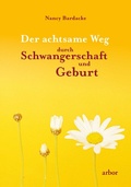 Cover: Der achtsame Weg durch Schwangerschaft und Geburt - Arbor