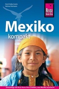Cover: Reise Know-How Reisef&uuml;hrer Mexiko kompakt - Reise Know-How Verlag Dr. Hans-R. Grundmann GmbH
