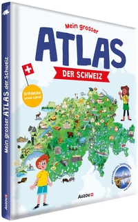 Abbildung von: Mein grosser Atlas der Schweiz - Auzou