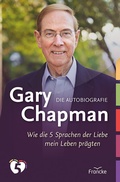 Cover: Gary Chapman. Die Autobiografie - Francke-Buch