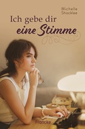 Cover: Ich gebe dir eine Stimme - Francke-Buch