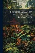 Cover: Bryologia Danica Eller De Danske Bladmosser - Nabu Press