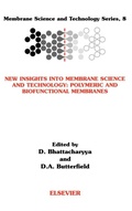Cover: New Insights into Membrane Science and Technology: Polymeric and Biofunctional Membranes: Volume 8 - Elsevier