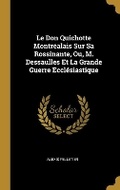 Cover: Le Don Quichotte Montrealais Sur Sa Rossinante, Ou, M. Dessaulles Et La Grande Guerre Ecclesiastique - Wentworth Press
