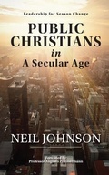 Cover: Public Christians in A Secular Age - Neil Johnson