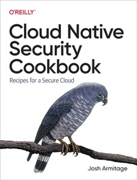 Enlarge image Cover: Cloud Native Security Cookbook - O'Reilly