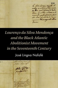 Abbildung von: Lourenco da Silva Mendonca and the Black Atlantic Abolitionist Movement in the Seventeenth Century - Cambridge University Press
