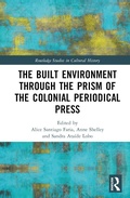 Cover: The Built Environment through the Prism of the Colonial Periodical Press - Routledge