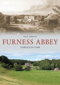 Cover: Furness Abbey Through Time - Amberley Publishing