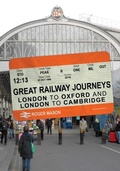 Cover: Great Railway Journeys: London to Oxford and London to Cambridge - Amberley Publishing