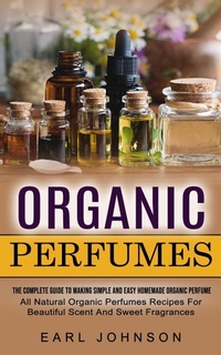 Abbildung von: Organic Perfumes - Jason Thawne