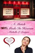 Cover: A Match (not) Made In Heaven (The Match GIrls, #1) - The Match GIrls