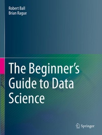 Enlarge image Cover: The Beginner's Guide to Data Science - Springer