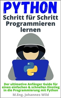 Abbildung von: Python | Schritt für Schritt Programmieren lernen - 3DTech Johannes Wild