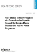 Cover: Case Studies on the Development of a Comprehensive Report to Support the Decision Making Process for a Nuclear Power Programme - IAEA