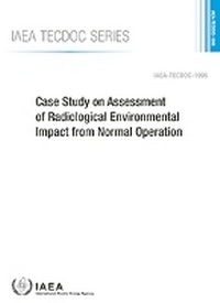 Enlarge image Cover: Case Study on Assessment of Radiological Environmental Impact from Normal Operation - IAEA