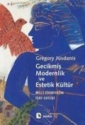 Cover: Gecikmis Modernlik ve Estetik K&uuml;lt&uuml;r - Metis Yayincilik