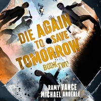 Enlarge image Cover: Die Again to Save Tomorrow - HighBridge Audio