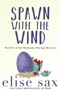 Cover: Spawn with the Wind (Matchmaker Marriage Mysteries, #5) - 13 Lakes Publishing