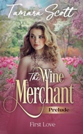 Cover: The Wine Merchant First Love - The Wine Merchant