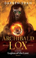 Cover: Archibald Lox and the Legion of the Lost - Home of the Damned Ltd