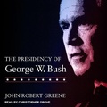 Cover: The Presidency of George W. Bush - Tantor Audio