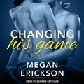 Cover: Changing His Game - Tantor Audio