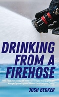 Cover: Drinking From a Firehose - Palmetto Publishing