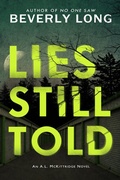 Cover: Lies Still Told (An A.L. McKittridge Novel, #3) - Beverly Long