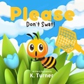 Cover: Please Don't Swat! - K. Turner
