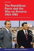 Cover: The Republican Party and the War on Poverty: 1964-1981 - Edinburgh University Press