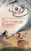 Cover: The Cat-Tailed Rabbit and Other Stories - WordFire Press