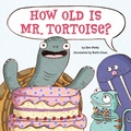 Cover: How Old Is Mr. Tortoise? - Abrams Books for Young Readers