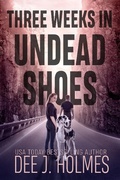 Cover: Three Weeks In Undead Shoes (The Pandora Strain: Zombie Road, #2) - The Pandora Strain: Zombie Road