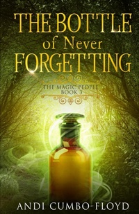 Enlarge image Cover: The Bottle of Never Forgetting - Andrea Cumbo-Floyd