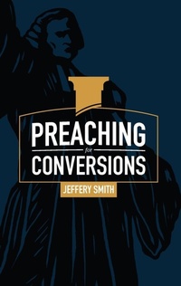 Enlarge image Cover: Preaching for Conversions - Free Grace Press LLC