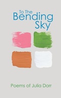 Cover: To The Bending Sky - Onion River Press