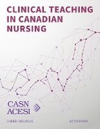 Enlarge image Cover: Clinical Teaching in Canadian Nursing - Canadian Association of Schools of Nursing