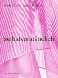 Abbildung von: AKRIS - A Century in Fashion - Lars Müller Publishers