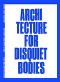 Cover: Architecture for Disquiet Bodies - Lars M&uuml;ller Publishers